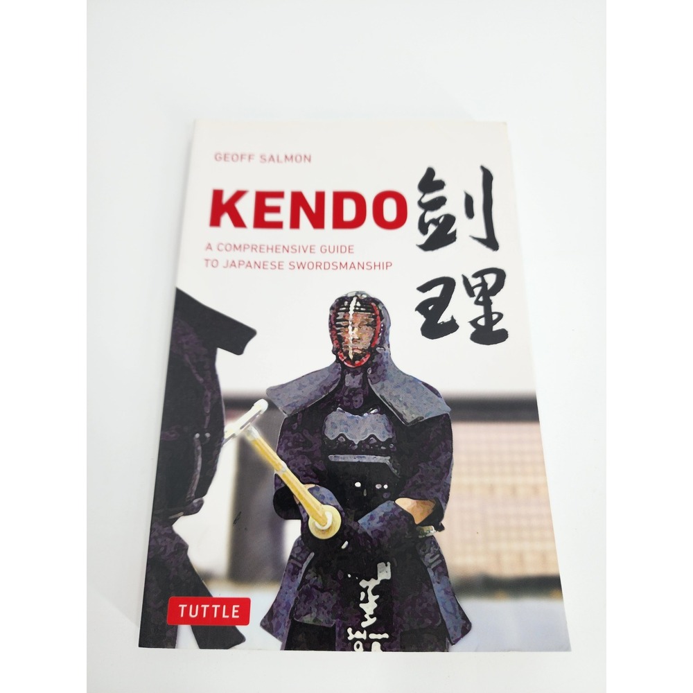 Kendo A Comprehensive Guide to Japanese Swordsmanship Geoff Salmon Tuttle Book